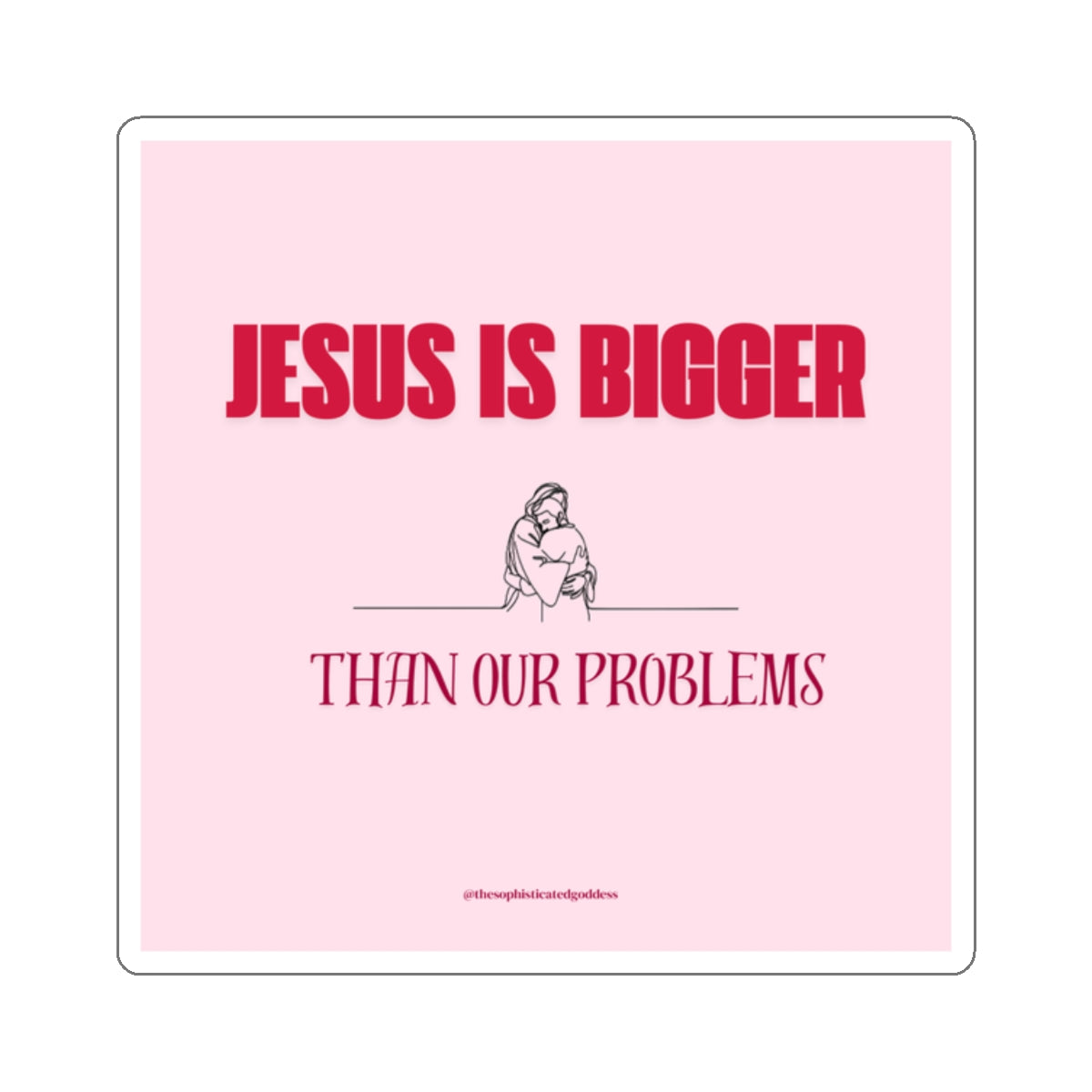Jesus is Bigger Stickers (Fancy)