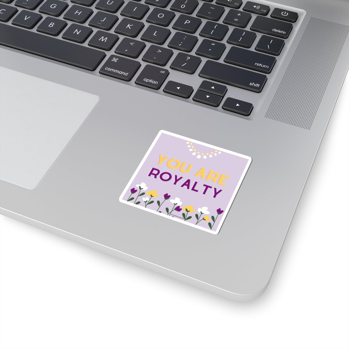 You Are Royalty Stickers