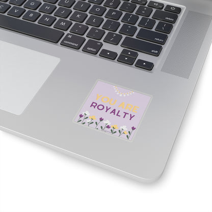 You Are Royalty Stickers