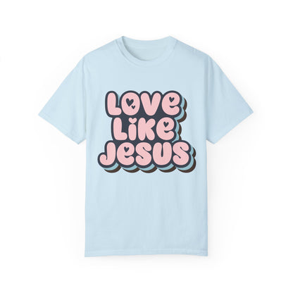 Love Like Jesus Unisex T-shirt