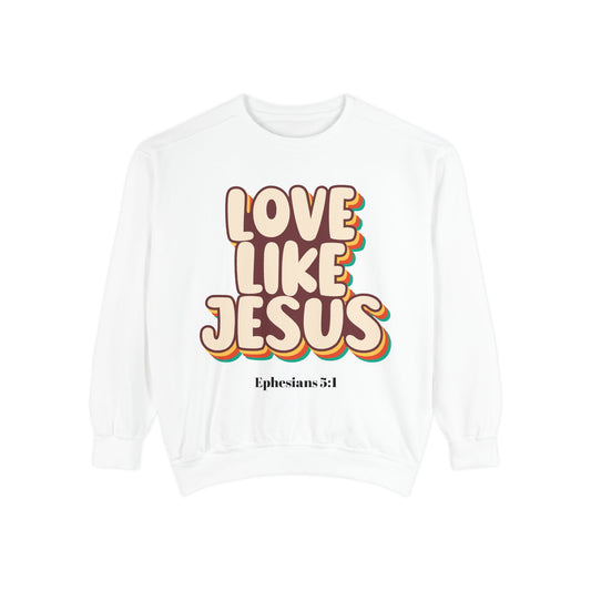 Love Like Jesus Sweatshirt