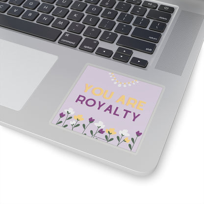 You Are Royalty Stickers