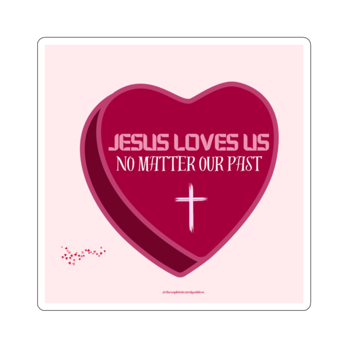 Jesus Loves Us No Matter Our Past Stickers (Red)