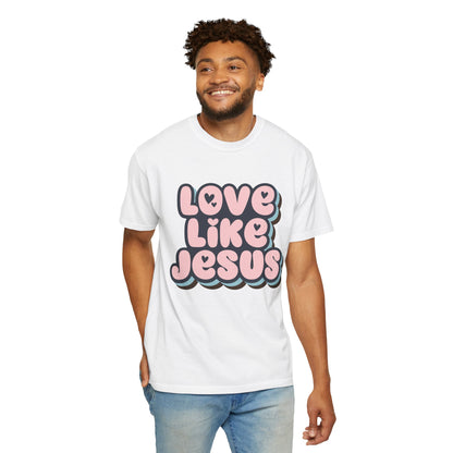 Love Like Jesus Unisex T-shirt