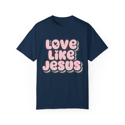 Love Like Jesus Unisex T-shirt