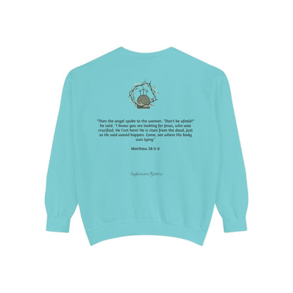 He is Risen Unisex Sweatshirt