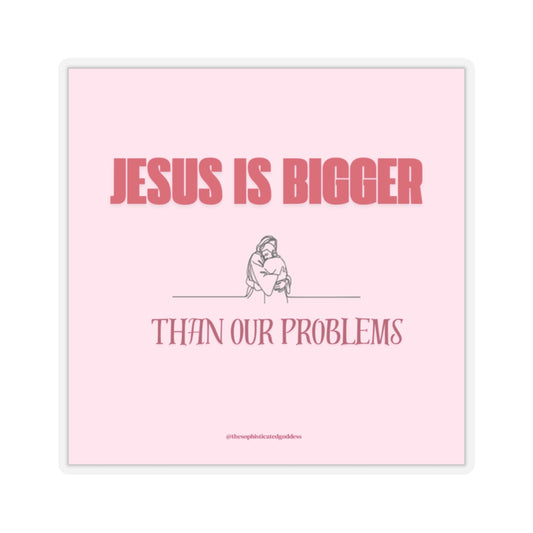 Jesus is Bigger Stickers (Fancy)