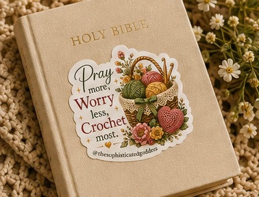 'Pray More, Worry Less, Crochet Most' Sticker
