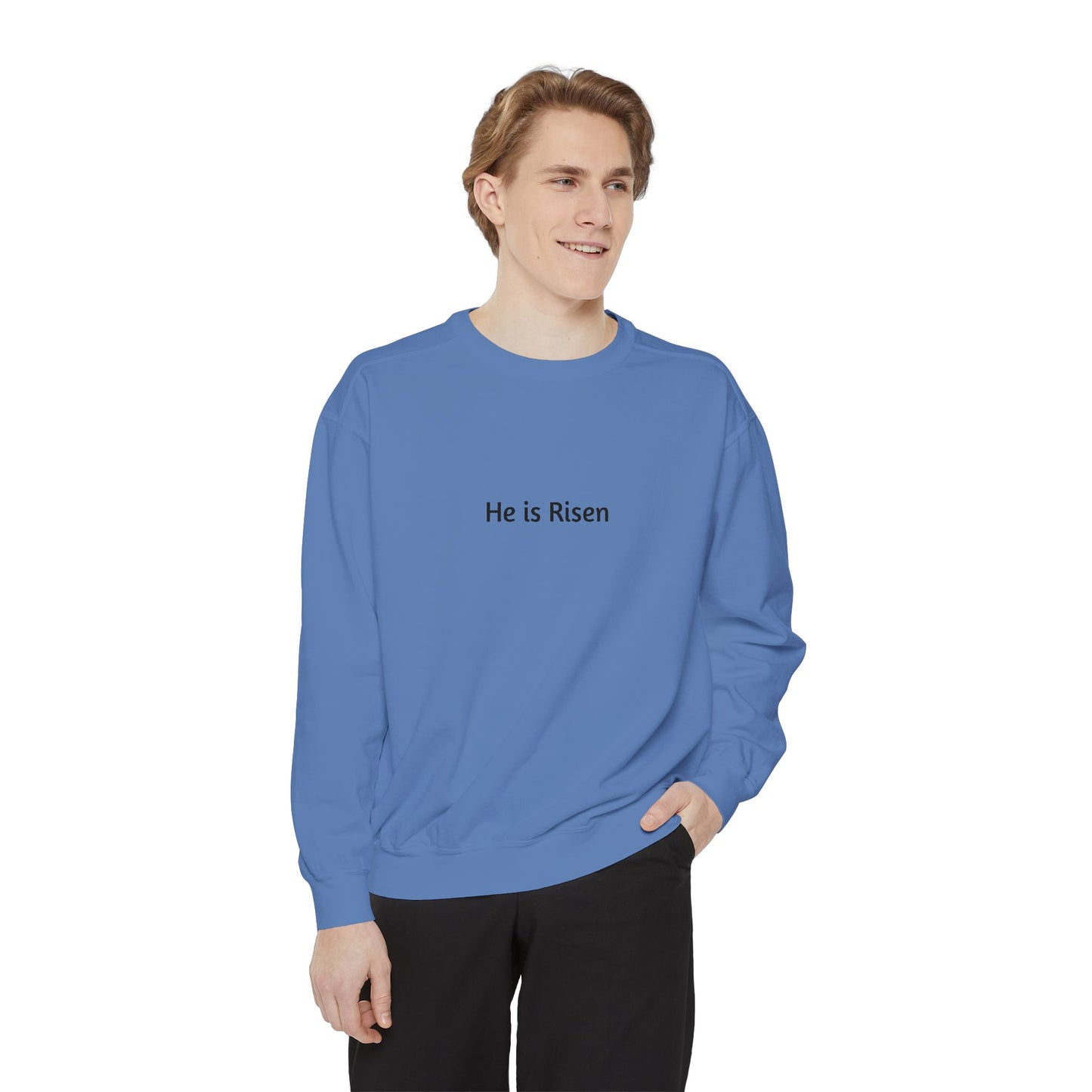 He is Risen Unisex Sweatshirt