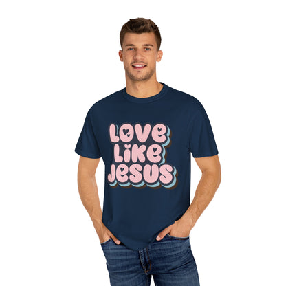 Love Like Jesus Unisex T-shirt