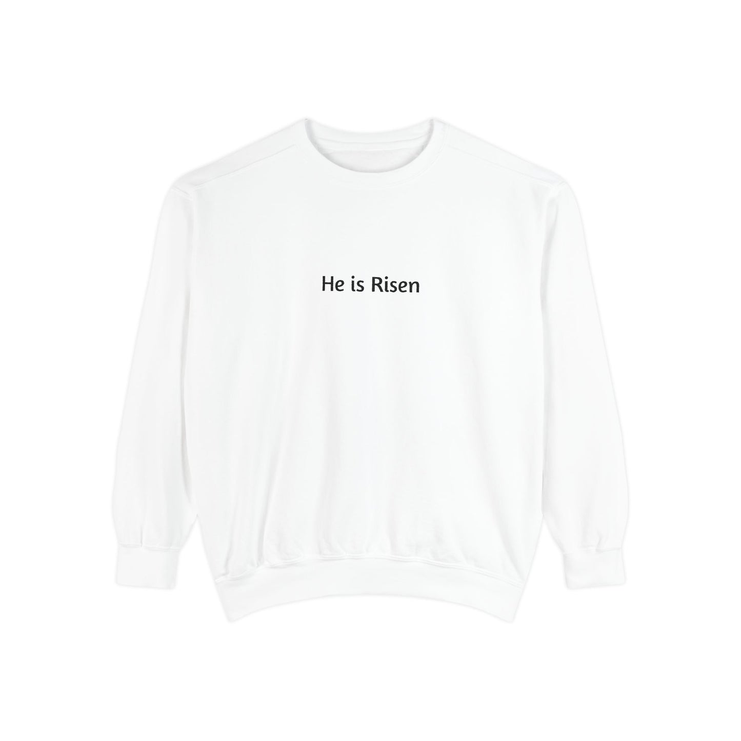 He is Risen Unisex Sweatshirt