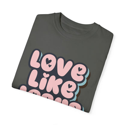 Love Like Jesus Unisex T-shirt