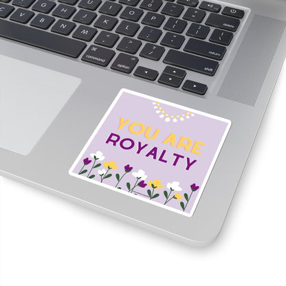 You Are Royalty Stickers