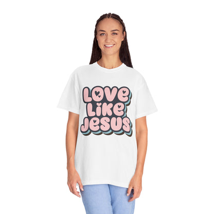 Love Like Jesus Unisex T-shirt