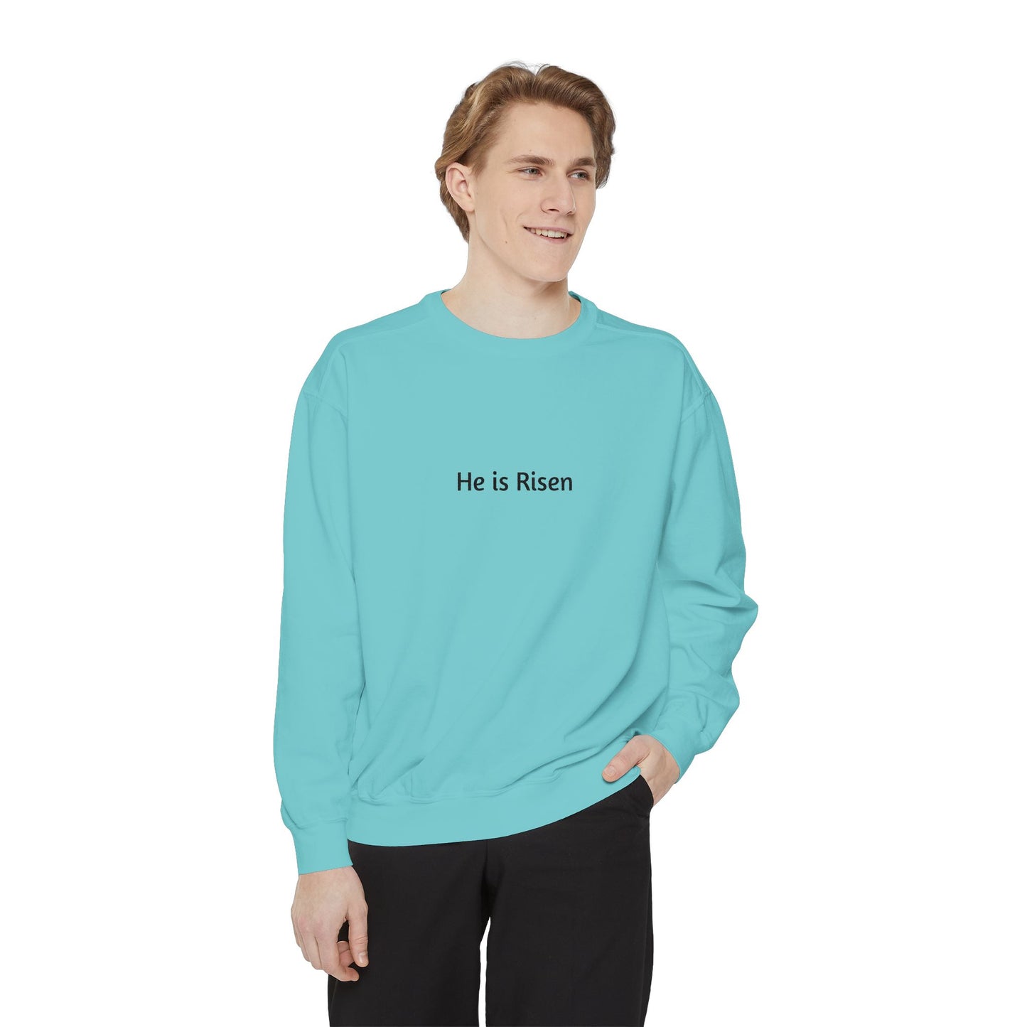 He is Risen Unisex Sweatshirt