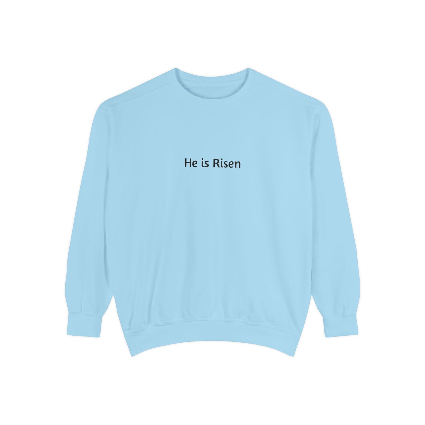 He is Risen Unisex Sweatshirt