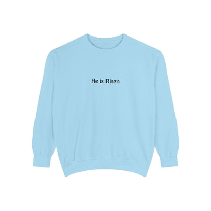 He is Risen Unisex Sweatshirt