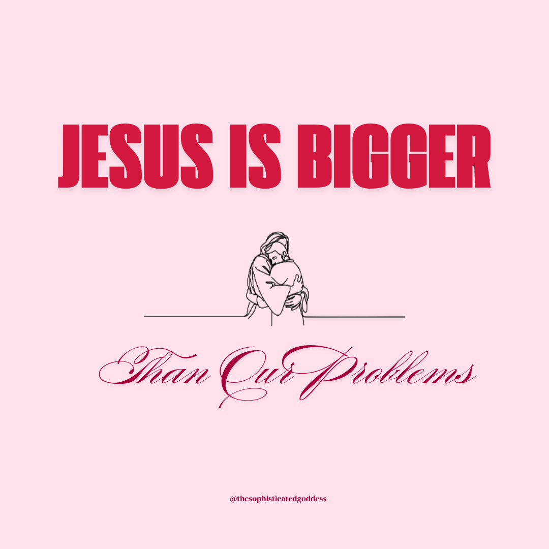 Jesus Is Bigger Than Our Problems - Digital Print