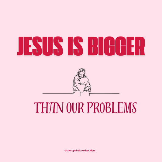 Jesus Is Bigger Than Our Problems - Digital Print