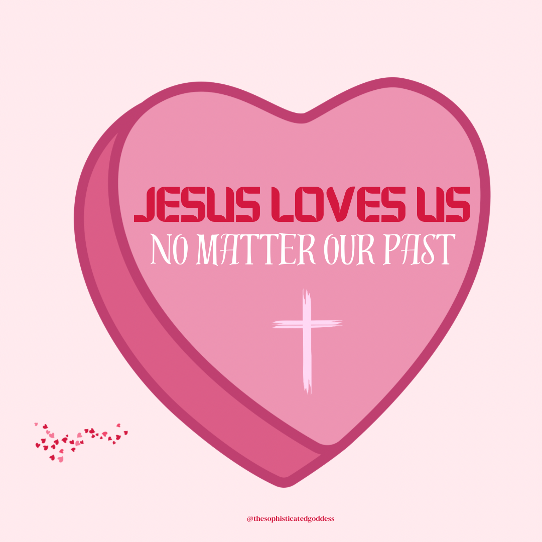 Jesus Loves No Matter Our Past - Digital Print